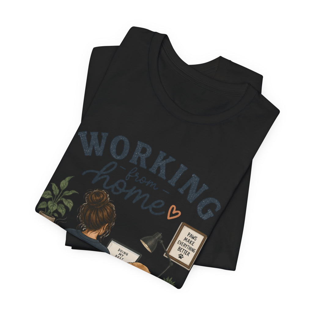 Working From Home Tee — Cozy WFH Shirt with Dog Desk Illustration