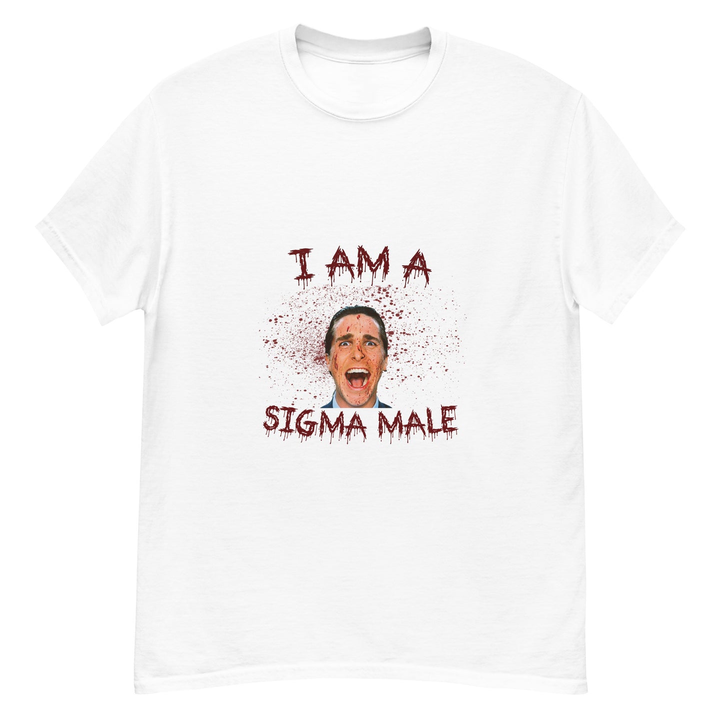 I am a Sigma Male T-Shirt | Patrick Bateman T-Shirt | American Psycho T-Shirt