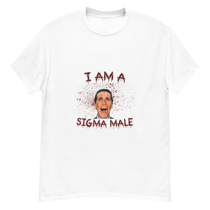I am a Sigma Male T-Shirt | Patrick Bateman T-Shirt | American Psycho T-Shirt